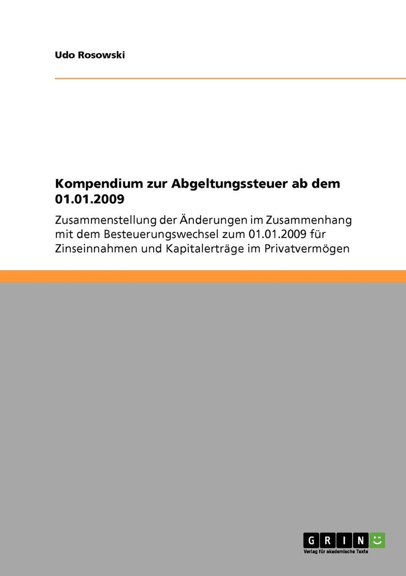 كومبنديم حول ضريبة التعويض اعتبارًا من 01.01.2009: تجميع التغييرات المتعلقة بتغيير الضريبة اعتبارًا من 01.01.2009 على إيرادات الفوائد والأرباح الرأسمالية في الثروة الخاصة.