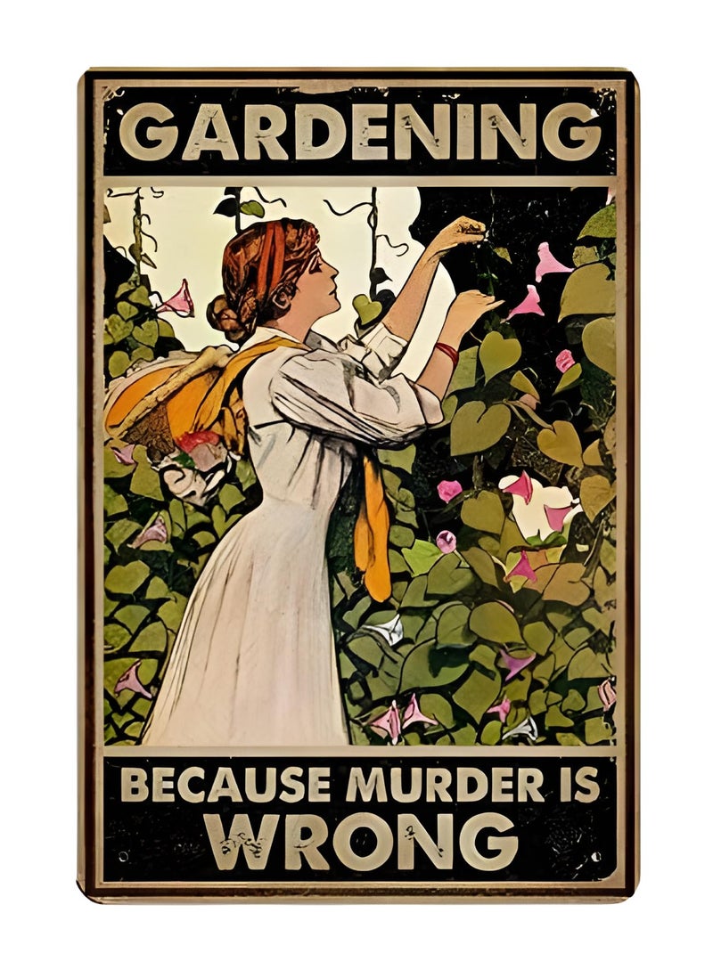 Skyocean Funny Gardening Tin Sign â€“ BECAUSE MURDER IS WRONG 12x8 Inch Vintage Metal Wall DÃ©cor for Garden, Greenhouse, Patio, Yard or Outdoor Shed (Earth tones) - Image 1