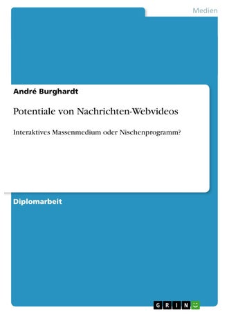 Potentiale von Nachrichten-Webvideos: Interaktives Massenmedium oder Nischenprogramm? - pzsku/Z43EBFF623CAA8CC4F128Z/45/1749123204/66f7b223-c016-4194-92b9-e2c30b0d0ea3