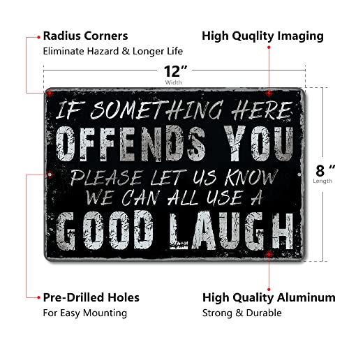 Yniaun Decor Vintage Garage Decor Funny Sarcasm Metal Tin Signs Home Bar Man Cave Wall Decor Gifts 12 X 8 Inches If Something Here Offends You Please Let Us Know We Can All Use a Good Laugh - Image 3
