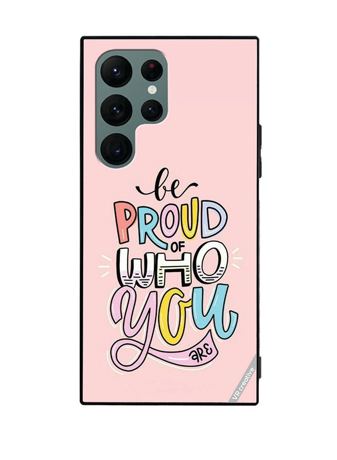 VR CREATIVE Protective Case Cover For Samsung Galaxy S22 Ultra 5G Be Proud Of Who Youare  Design Multicolour - Image 1