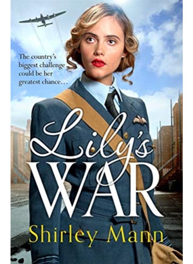 Lily's War : An uplifting World War II saga of women on the homefront