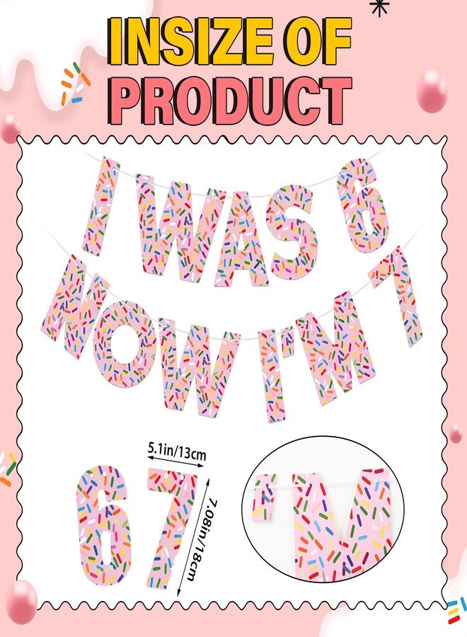 ايباك لافتة زينة عيد ميلاد Epakh 6 7، لافتة آيس كريم لحفلات ميم 6-7، لوازم حفلات مضحكة بطابع 6 و7، زينة عيد ميلاد "كنت في السادسة، والآن أنا في السابعة" (بنمط، متعدد الألوان) - Image 2