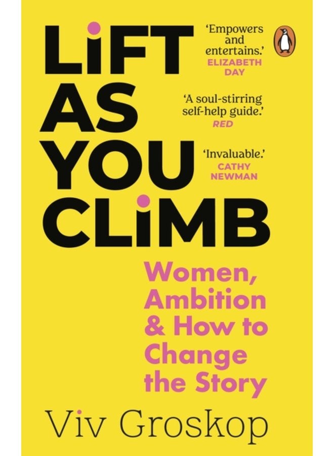 Lift as You Climb Women Ambition and How to Change the Story - Paperback