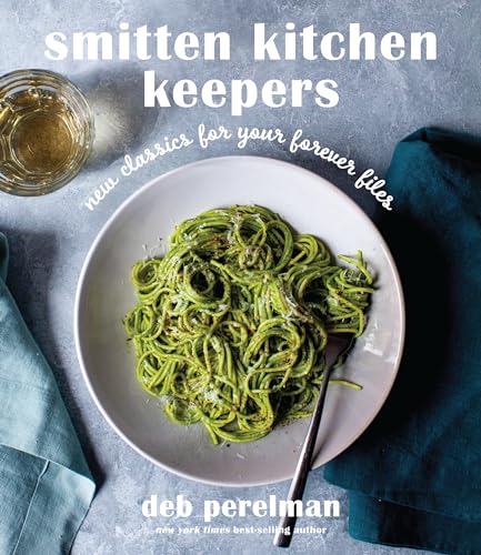 Smitten Kitchen Keepers New Classics For Your Forever Files A Cookbook 