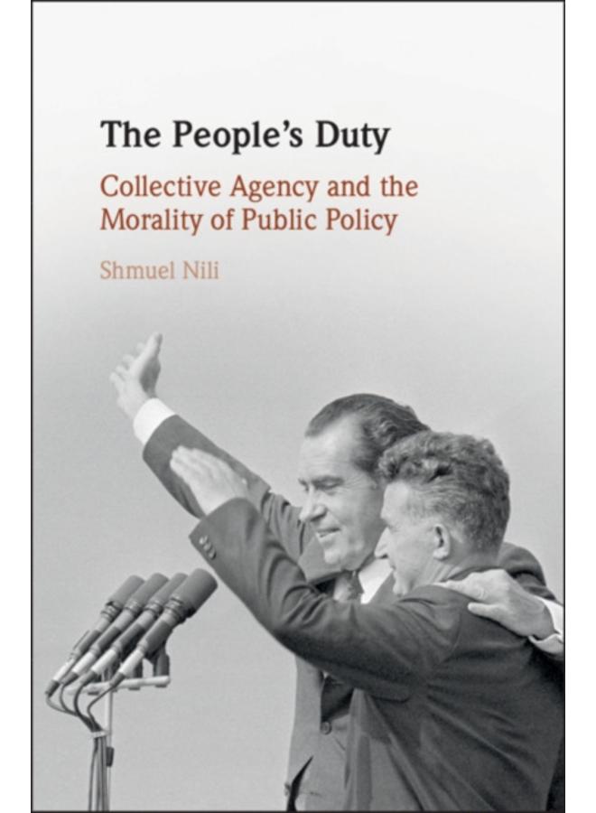 The People's Duty : Collective Agency and the Morality of Public Policy 