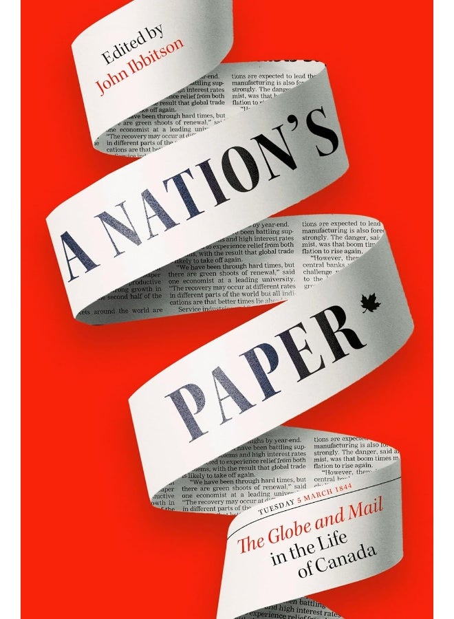 A Nation's Paper: The Globe and Mail in the Life of Canada