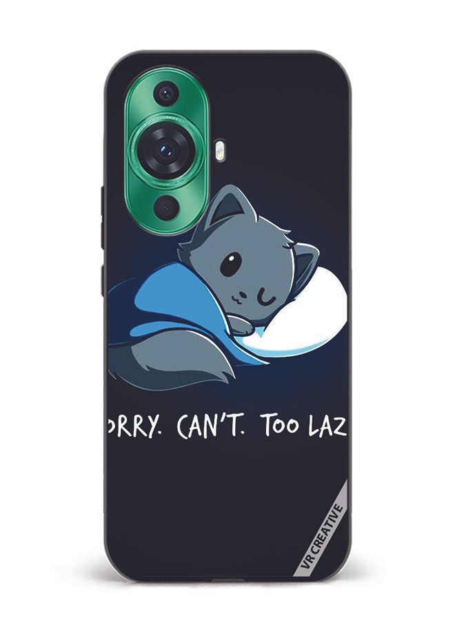 VR CREATIVE Protective Case Cover For Huawei nova 11 Pro Sorry Cant Too Lazy Design Multicolour - Image 1
