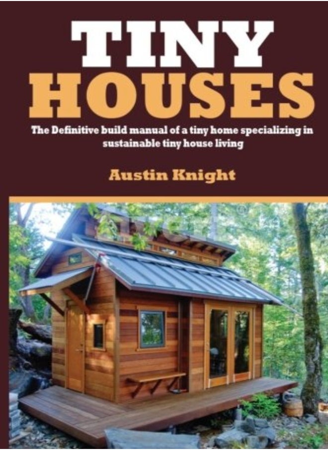 null - Tiny Houses: The Definitive Build Manual Of A Tiny Home Specializing In Sustainable Tiny House Livin - Image 1