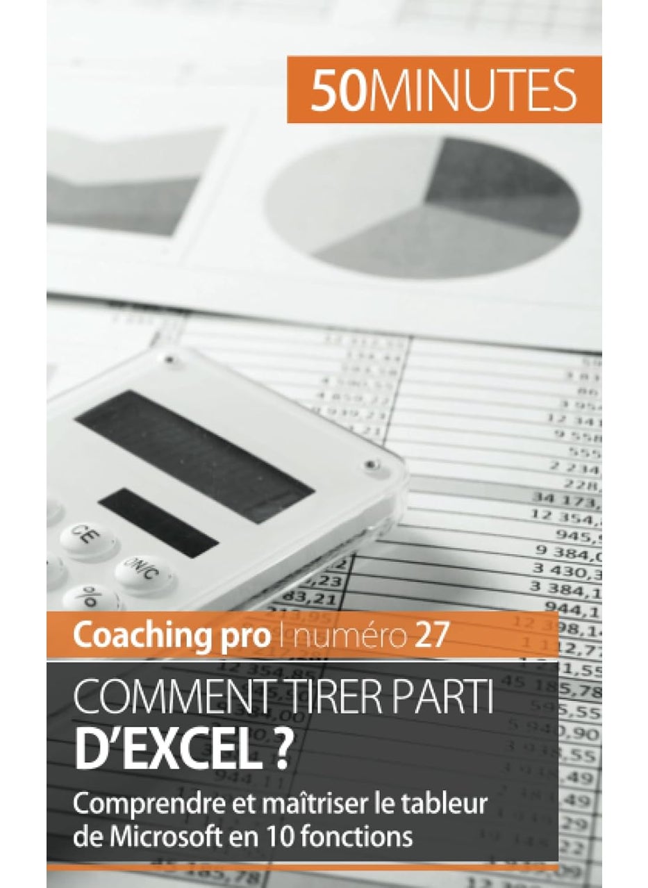 Comment tirer parti d'Excel ?: Comprendre et maîtriser le tableur de Microsoft en 10 fonctions  - Image 1