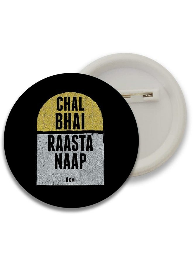 D2c - D2C Round Plastic Button Badges of Printed Tumse Na Ho Paega | Chal Bhai Rasta Naap | Buri Nazar Wale Tera MUH Kala | Bache Ki Jaan Loge Kya | More chill Less chull (Pack of 5) - Image 1