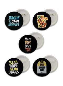 D2C Round Plastic Button Badges of Printed Tumse Na Ho Paega | Chal Bhai Rasta Naap | Buri Nazar Wale Tera MUH Kala | Bache Ki Jaan Loge Kya | More chill Less chull (Pack of 5)