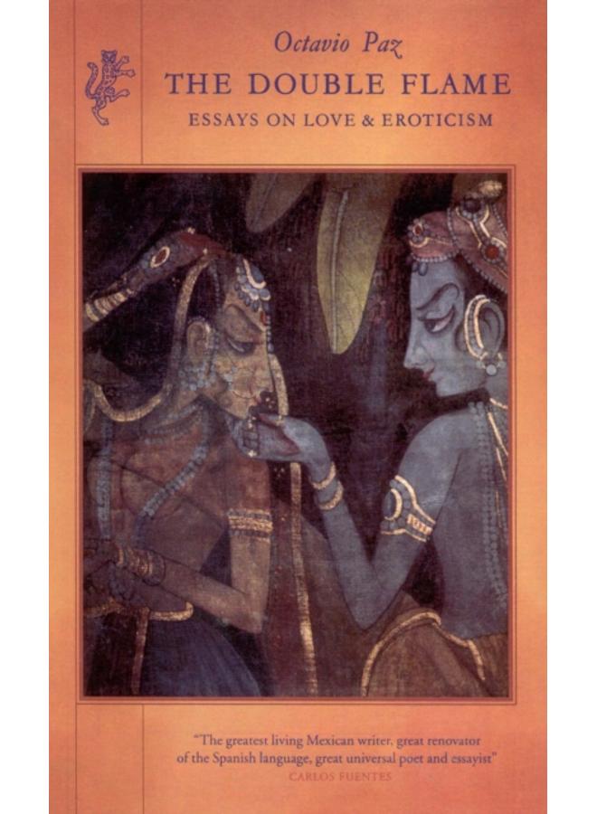 The Double Flame : Essays on Love & Eroticism