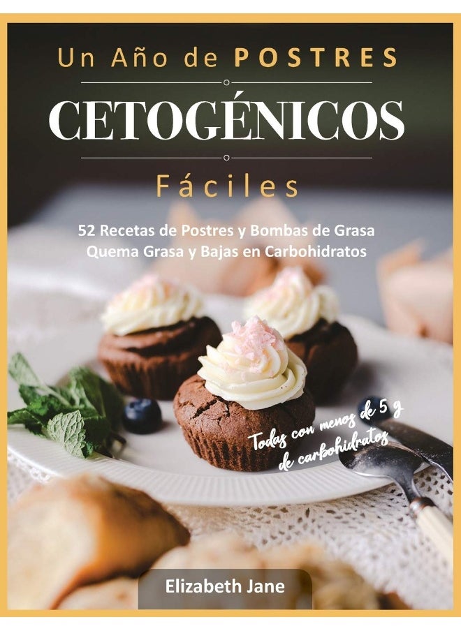Un Año de POSTRES CETOGÉNICOS Fáciles: 52 Recetas de Postres y Bombas de Grasa Quema Grasa y Bajas en Carbohidratos  - Image 2