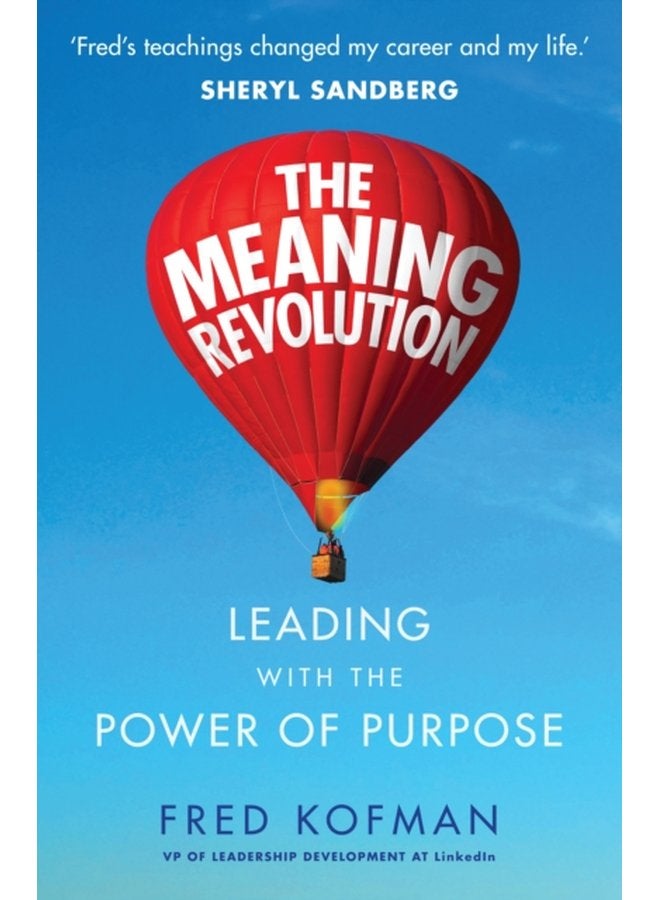 The Meaning Revolution Leading with the Power of Purpose - Paperback