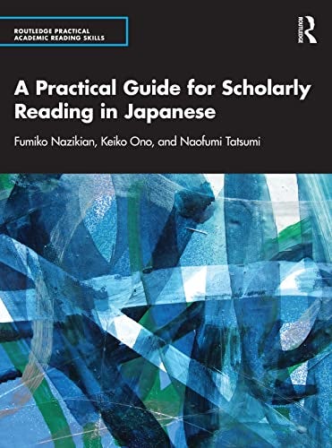 Practical Guide For Scholarly Reading In Japanese 