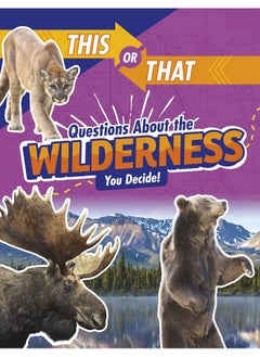 This or That Questions About the Wilderness: You Decide!  - Image 4