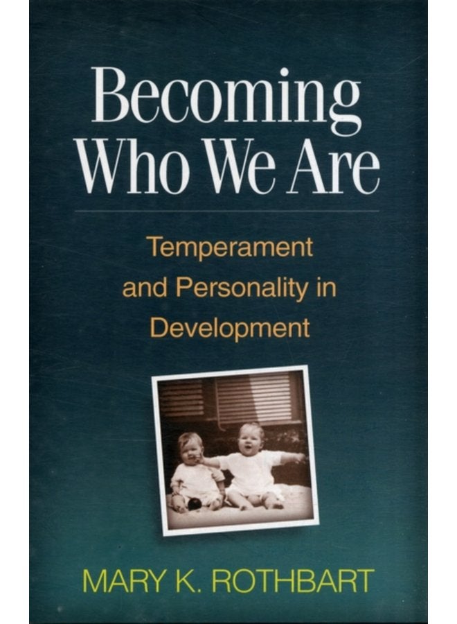 Becoming Who We Are Temperament and Personality in Development - Paperback