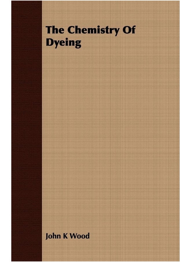 The Chemistry Of Dyeing 