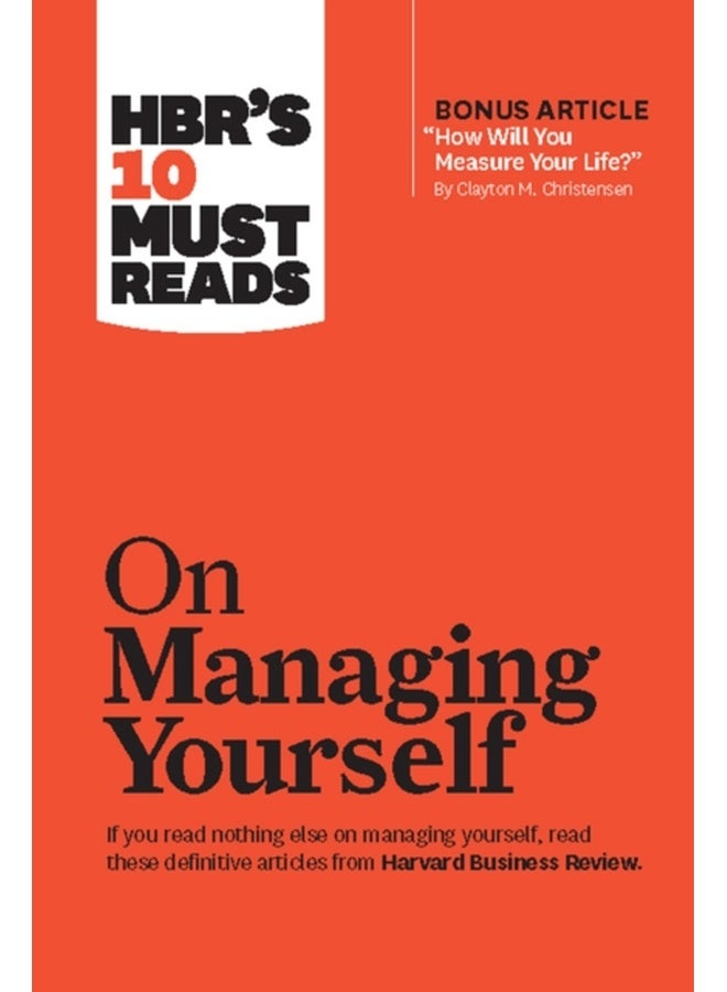HBRs 10 Must Reads on Managing Yourself 