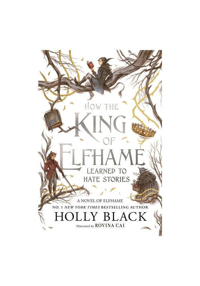 HOW THE KING OF ELFHAME LEARNED TO HATE