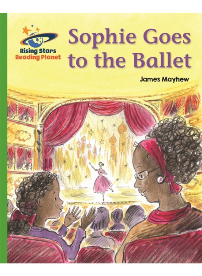 Reading Planet - Sophie Goes to the Ballet - Green: Galaxy 