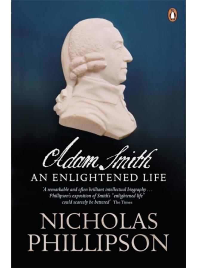 Adam Smith : An Enlightened Life 