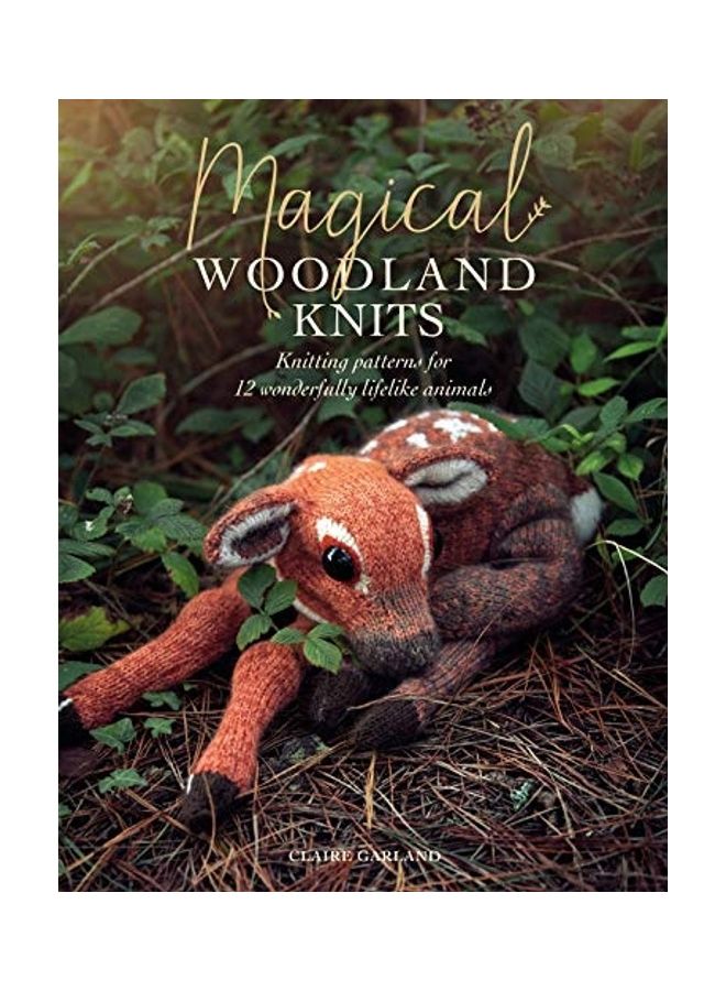 Magical Woodland Knits: Knitting Patterns for 12 Wonderfully Lifelike Animals - Image 1