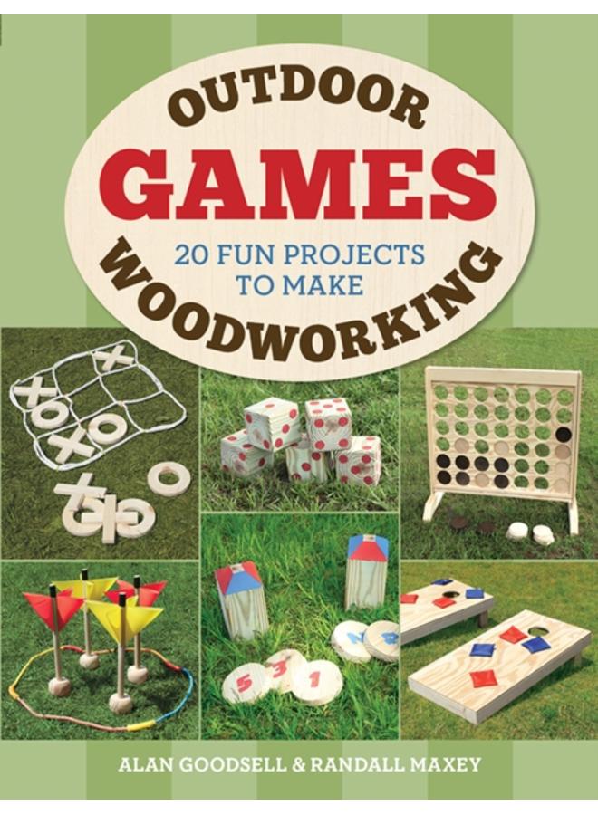 Outdoor Woodworking Games : 20 Fun Projects to Make