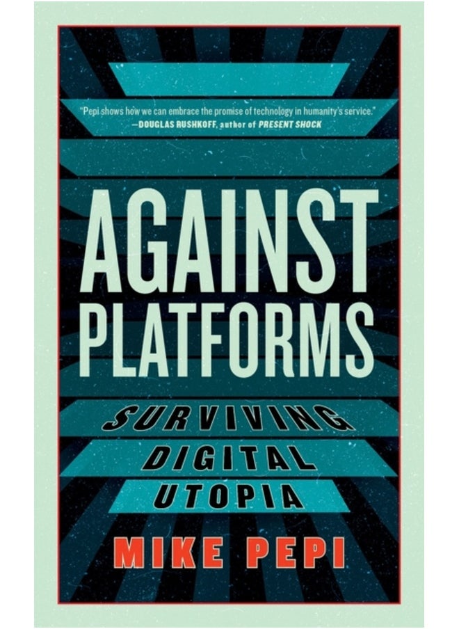 Against Platforms : Surviving Digital Utopia 