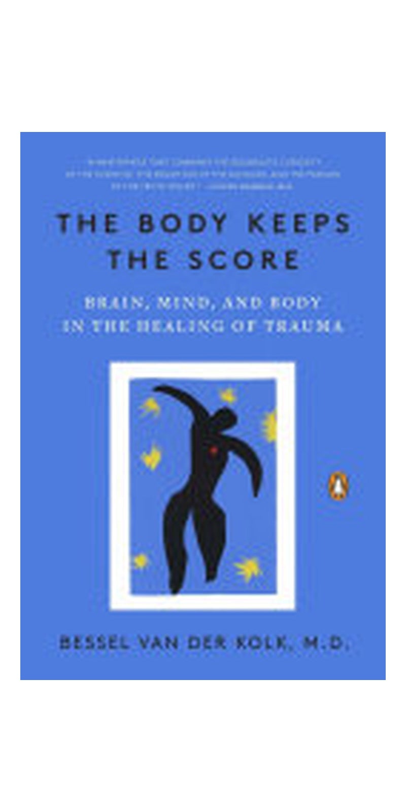 The Body Keeps the Score: Brain, Mind, and Body in the Healing of Trauma - Image 1