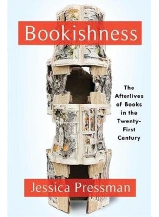 Bookishness Loving Books in a Digital Age - Paperback
