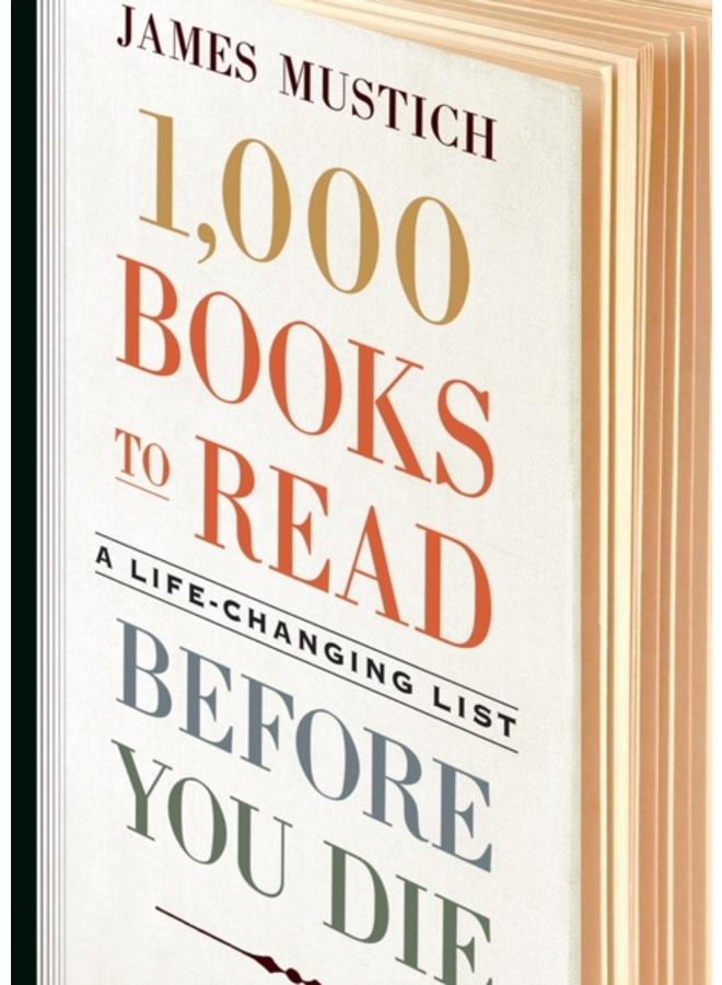 1,000 Books to Read Before You Die : A Life-Changing List 