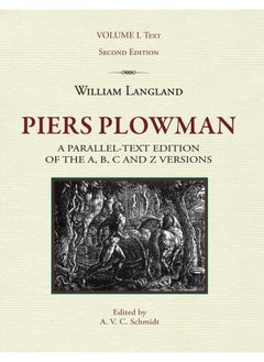 Piers Plowman: A Parallel-Text Edition of the A, B, C and Z Versions: Volume I. Text 