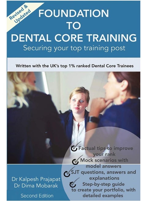 Foundation To Dental Core Training: Securing Your Top Training Post 2nd Edition: Now includes BONUS Dental Portfolio Chapter with detailed examples