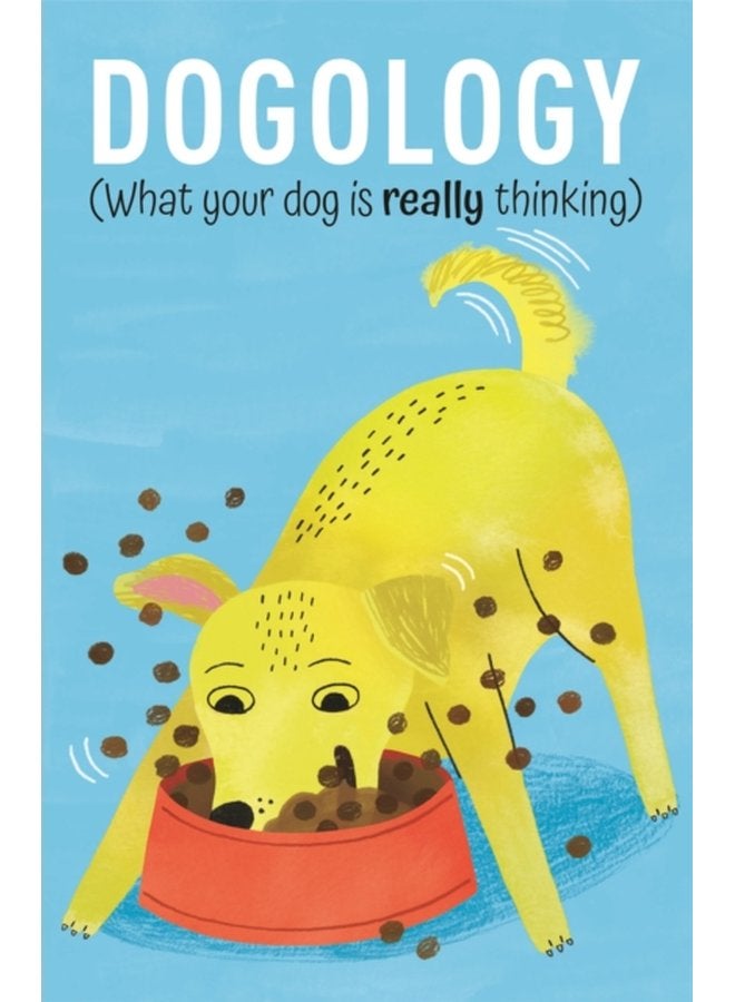 Dogology What Your Dog is Really Thinking - Hardback