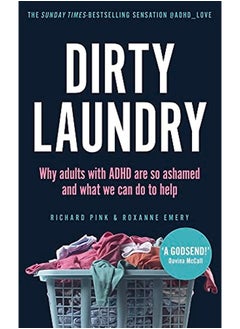 Dirty Laundry: Why Adults with ADHD Are So Ashamed and What We Can Do to Help 