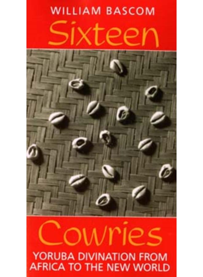 Sixteen Cowries : Yoruba Divination from Africa to the New World 