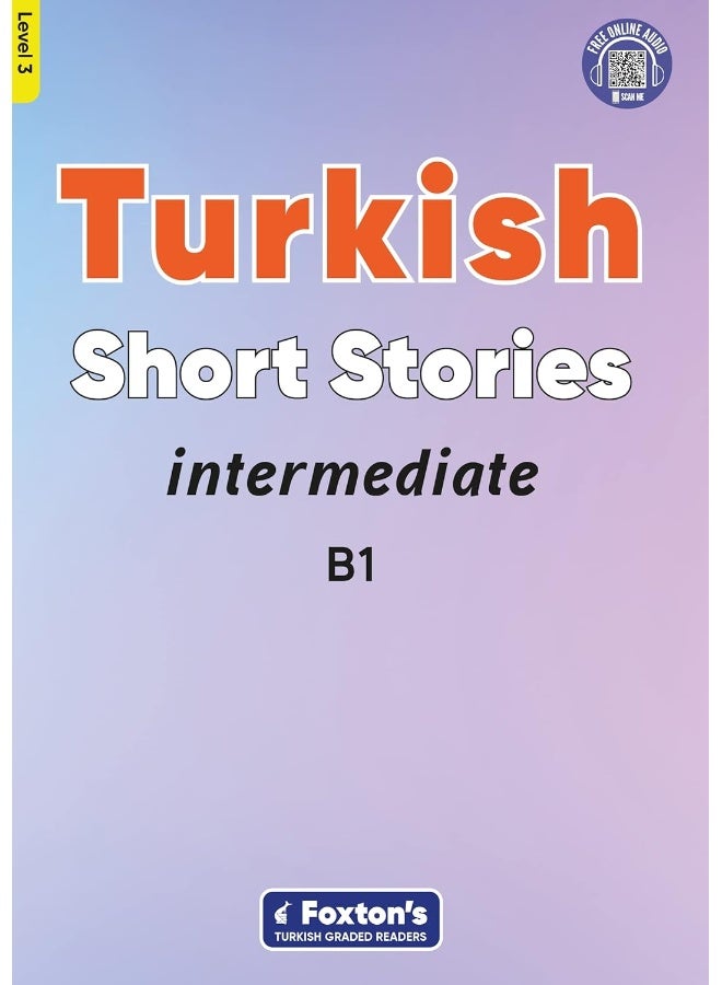 Intermediate Turkish Short Stories - Based on a comprehensive grammar and vocabulary framework (CEFR B1) - with quizzes , full answer key and online audio  - Image 1