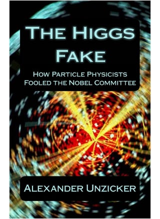 Higgs Fake: How Particle Physicists Fooled the Nobel Committee - pzsku/Z444B9AB6391A1FFC04FAZ/45/_/1737571148/78dc7ea1-e1ea-4eba-9780-91e4ed8d1cfa