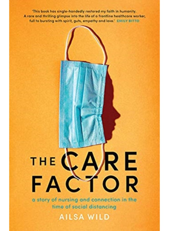 The Care Factor : A story of nursing and connection in the time of social distancing 