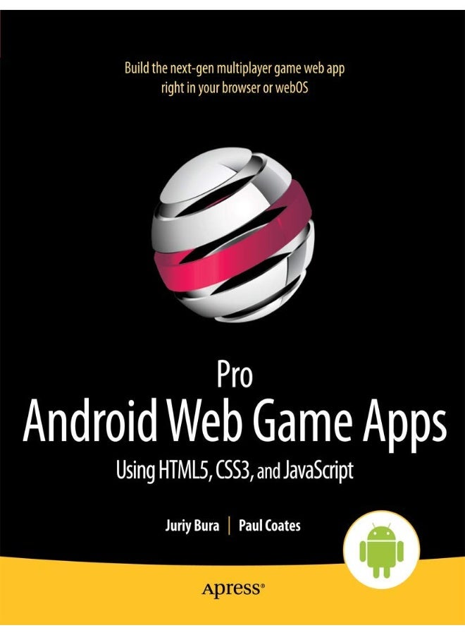 Pro Android Web Game Apps: Using HTML5, CSS3 and JavaScript 