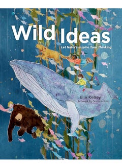 Wild Ideas: Let Nature Inspire Your Thinking 