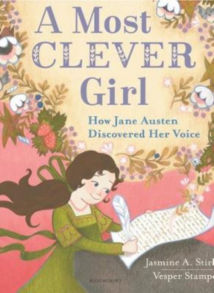 A Most Clever Girl  How Jane Austen Discovered Her Voice Stirling Jasmine A  and Stamper Vesper