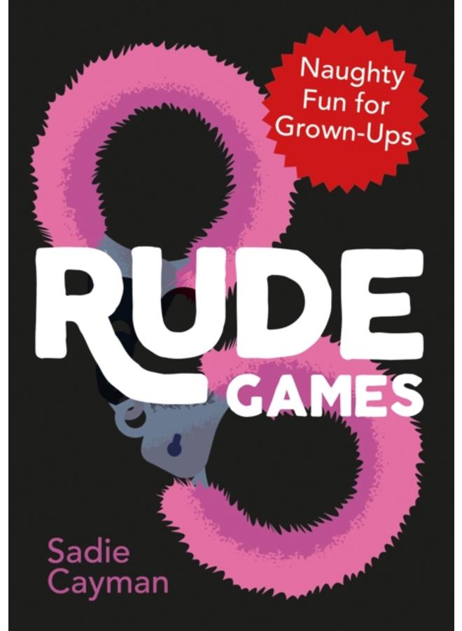 Rude Games : Naughty Fun for Grown-Ups 