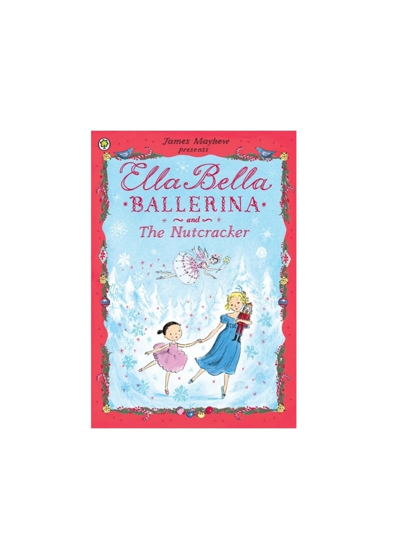 Ella Bella Ballerina And The Nutcracker