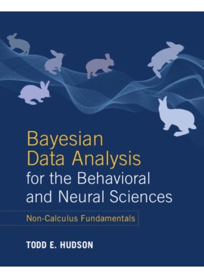 Bayesian Data Analysis for the Behavioral and Neural Sciences Non Calculus Fundamentals - Paperback