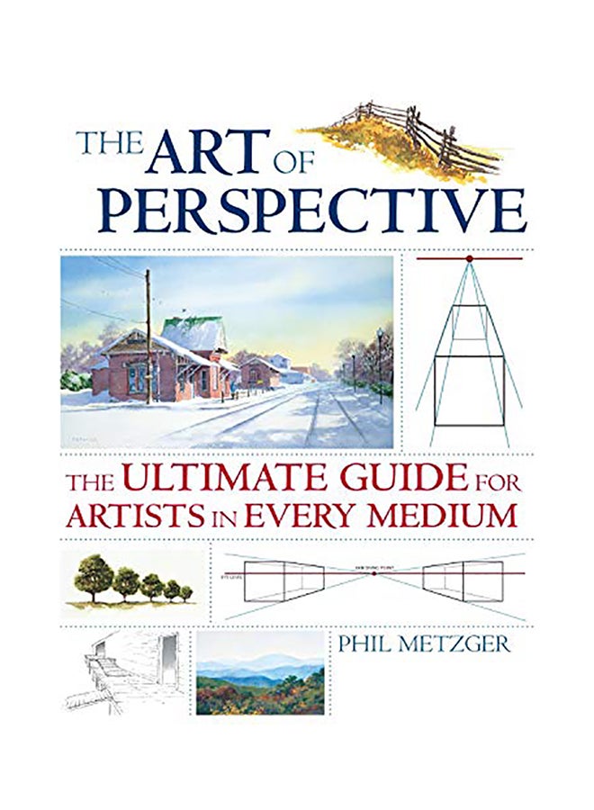 The Art Of Perspective: The Ultimate Guide For Artists In Every Medium