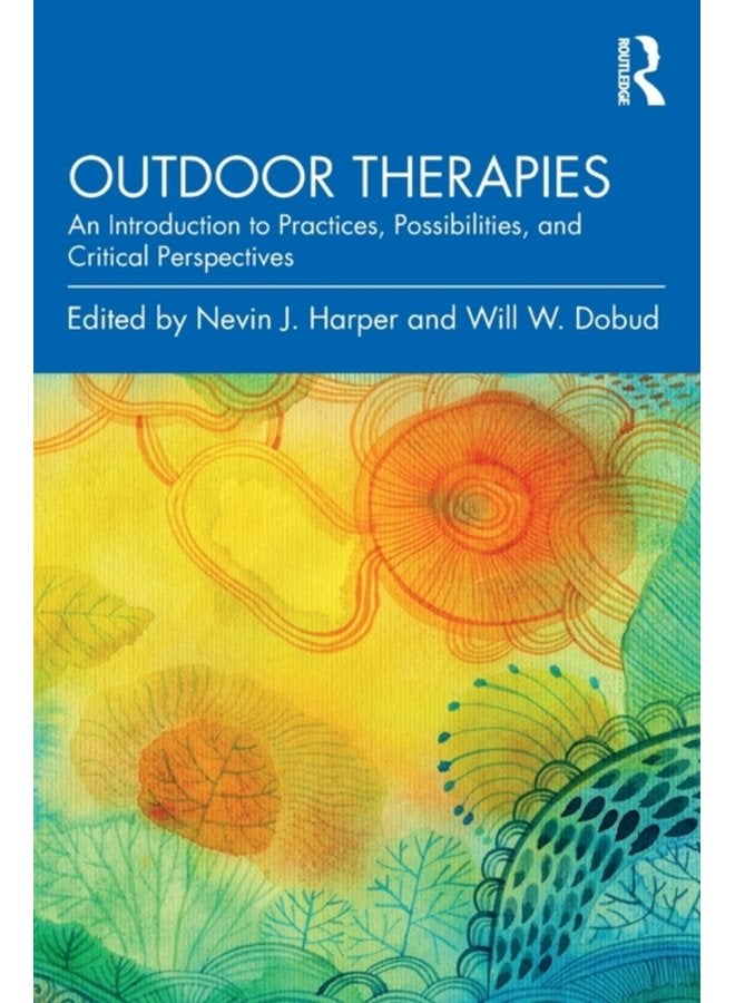 Outdoor Therapies An Introduction to Practices Possibilities and Critical Perspectives - Paperback
