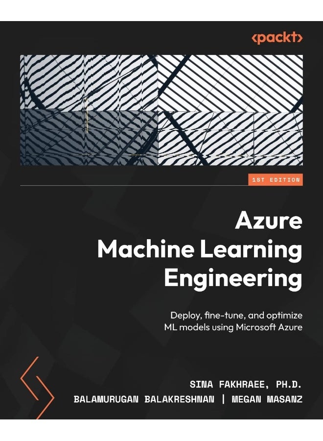Azure Machine Learning Engineering: Deploy, fine-tune, and optimize ML models using Microsoft Azure